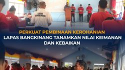 PERKUAT PEMBINAAN KEROHANIAN, LAPAS BANGKINANG TANAMKAN NILAI KEIMANAN DAN KEBAIKAN