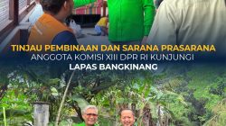 *ANGGOTA KOMISI XIII DPR RI KUNJUNGI LAPAS BANGKINANG, TINJAU PEMBINAAN DAN SARANA PRASARANA*